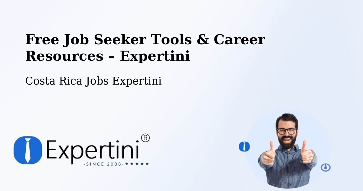 Free Job Seeker Tools & Career Resources – Bagaces - Bagaces, Costa Rica Jobs Expertini