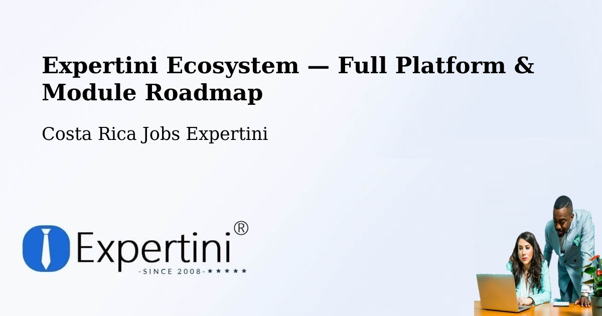 Expertini Ecosystem — Full Platform & Module Roadmap – Bagaces