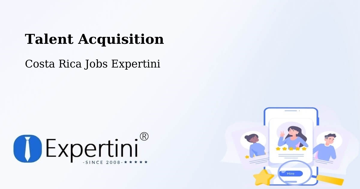 Post Jobs & Find Candidates in Bagaces – Talent Acquisition Solutions - Costa Rica Jobs Expertini